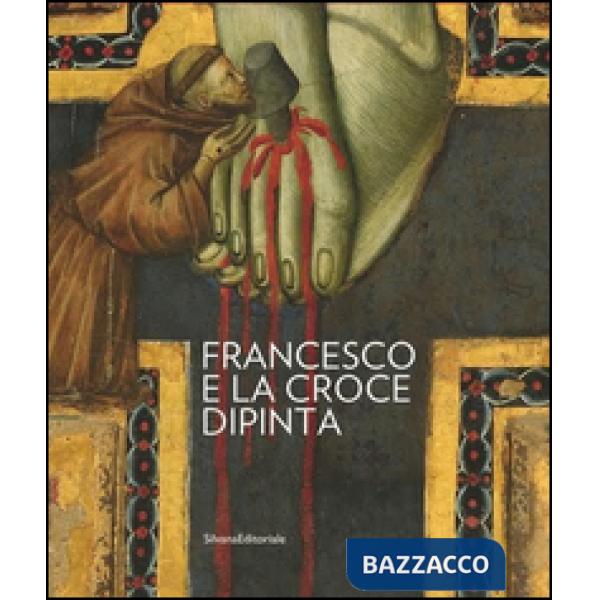 Francesco e la Croce dipinta. Ediz. illustrata