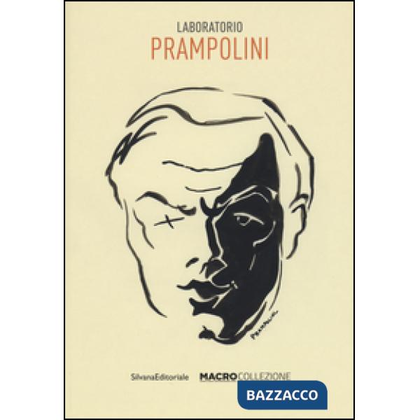 Laboratorio Prampolini. Catalogo della mostra (Roma, 11 novembre 2016-15 gennaio 2017). Ediz. a colori