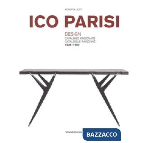 Ico Parisi. Design. Catalogo ragionato 1936-1960. Ediz. italiana e inglese