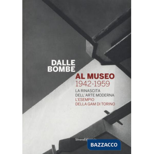 Dalle bombe al museo 1942-1959. La rinascita dell'arte moderna. L'esempio della 