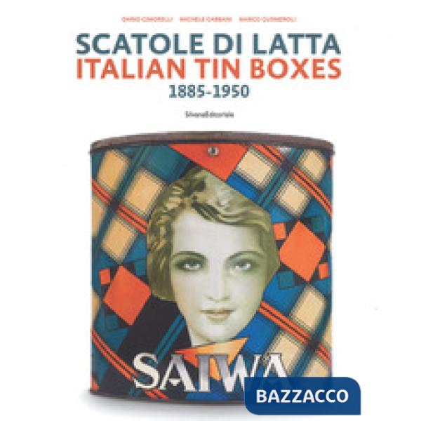Scatole di latta 1885-1950. Ediz. a colori