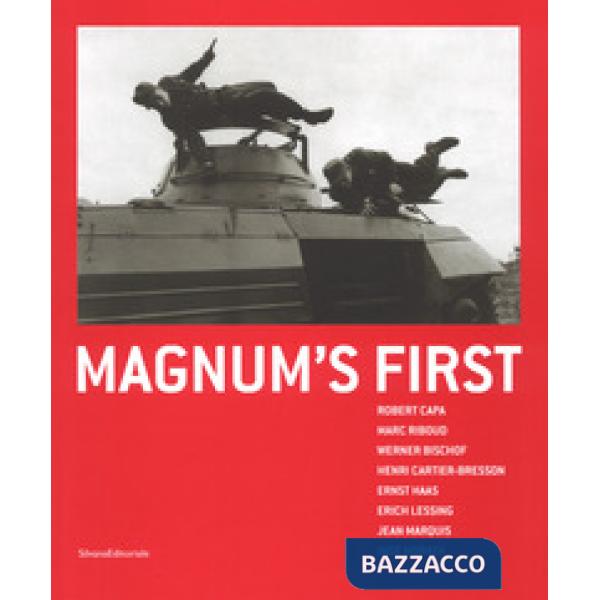Magnum's first. Catalogo della mostra (Brescia, 7 marzo-3 settembre 2017). Ediz. italiana e inglese