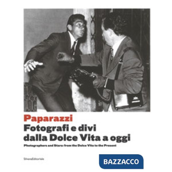 Arrivano i paparazzi. Fotografi e divi dalla Dolce Vita a oggi-Photographers and stars: from the Dolce Vita to the present. Cata