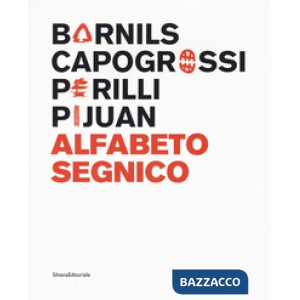 Sergi Barnils, Giuseppe Capogrossi, Achille Perilli, Joan Hernández Pijuan. Alfabeto segnico. Catalogo della mostra (Milano, 15 