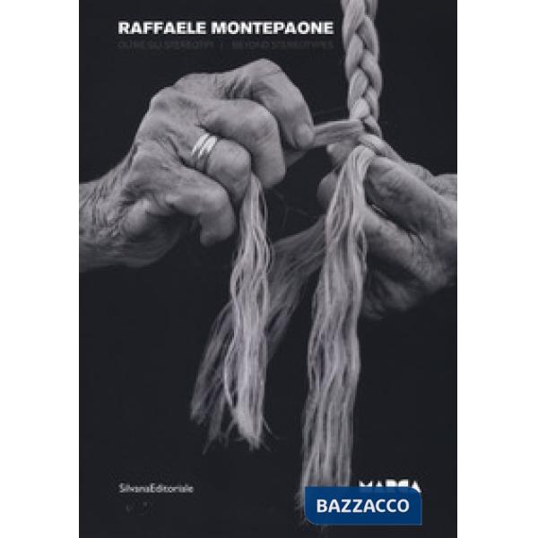 Raffaele Montepaone. Oltre gli stereotipi-Beyond stereotypes. Catalogo della mostra (Catanzaro, 21 ottobre-31 dicembre 2017). Ed