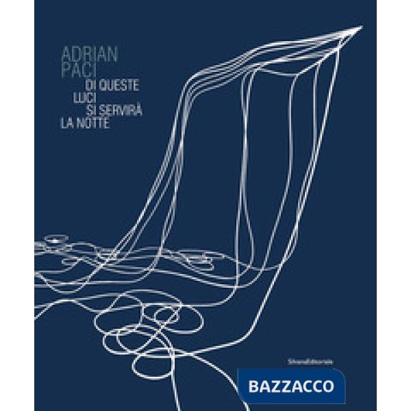Adrian Paci. Di queste luci si servirà la notte. Catalogo della mostra (Firenze, 11 novembre 2017-11 febbraio 2018). Ediz. a col