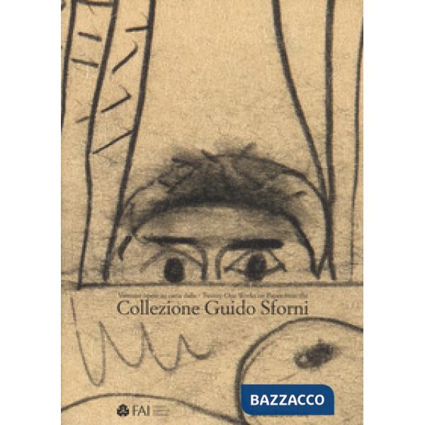Collezione Guido Sforni. Ventuno opere su carta-Twenty-one works on paper from the Collezione Guido Sforni. Ediz. bilingue