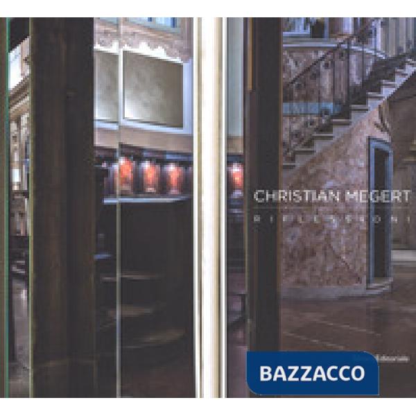 Christian Megert. Riflessioni. Ediz. italiana e inglese