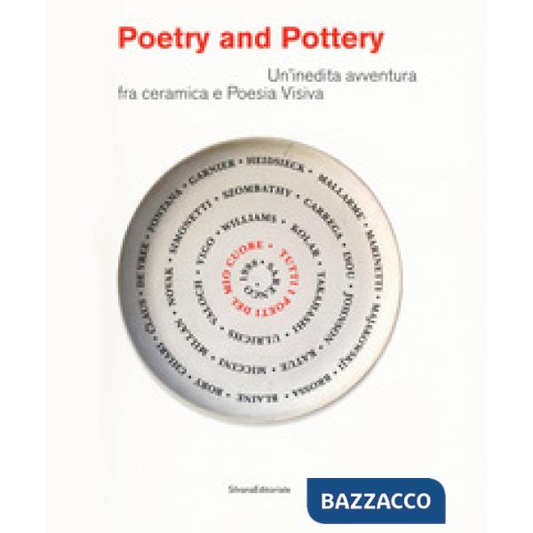 Poetry and pottery. Un'inedita avventura fra ceramica e Poesia Visiva. Catalogo 