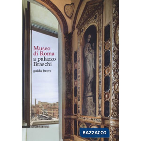 Museo di Roma a Palazzo Braschi. Guida breve