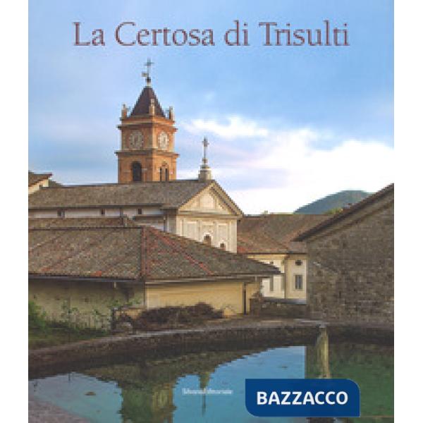 Certosa di Trisulti. Ediz. a colori (La)