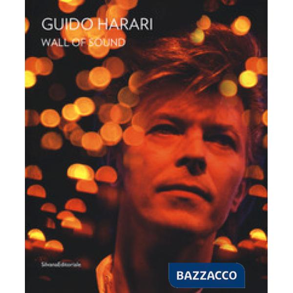 Guido Harari. Wall of sound. Catalogo della mostra (Perugia 29 giugno-26 agosto 2018). Ediz. italiana e inglese