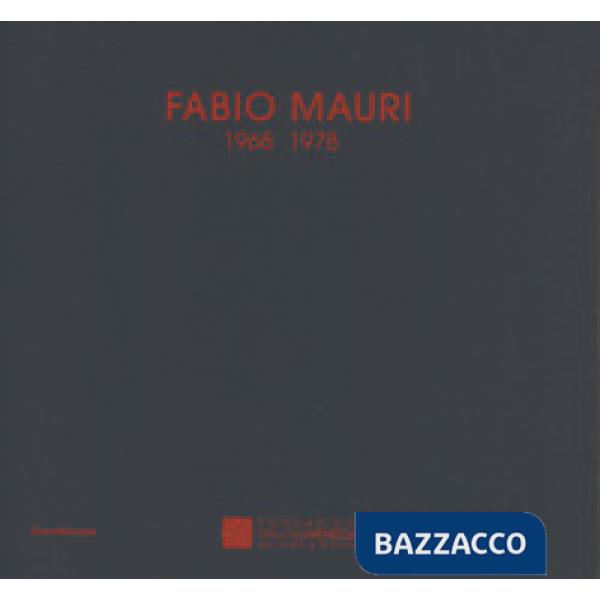 Fabio Mauri 1968-1978. Catalogo della mostra (Castelbasso, 21 luglio-2 settembre 2018). Ediz. italiana e inglese