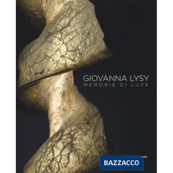 Giovanna Lysy. Memorie di luce. Ediz. a colori
