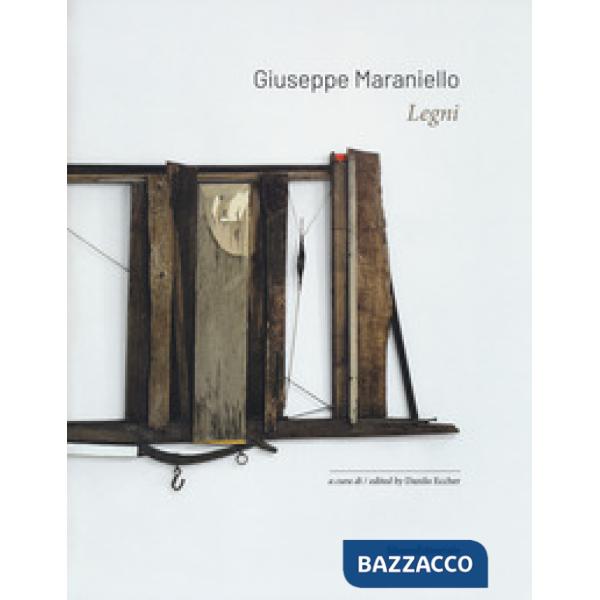 Giuseppe Maraniello. Legni. Ediz. italiana e inglese