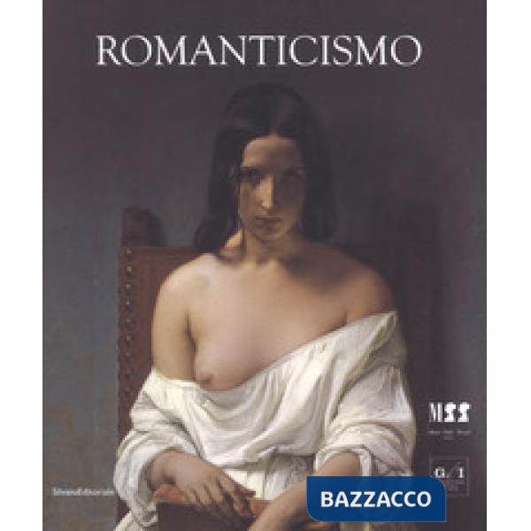 Romanticismo. Catalogo della mostra (Milano, 26 ottobre 2018-17 marzo 2019). Ediz. a colori