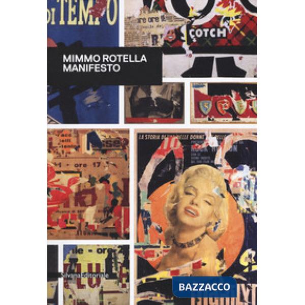 Mimmo Rotella. Manifesto. Catalogo della mostra (Roma, 30 ottobre 2018-10 febbraio 2019). Ediz. inglese