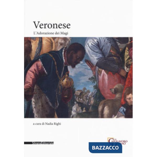Veronese. L'adorazione dei magi. Ediz. a colori