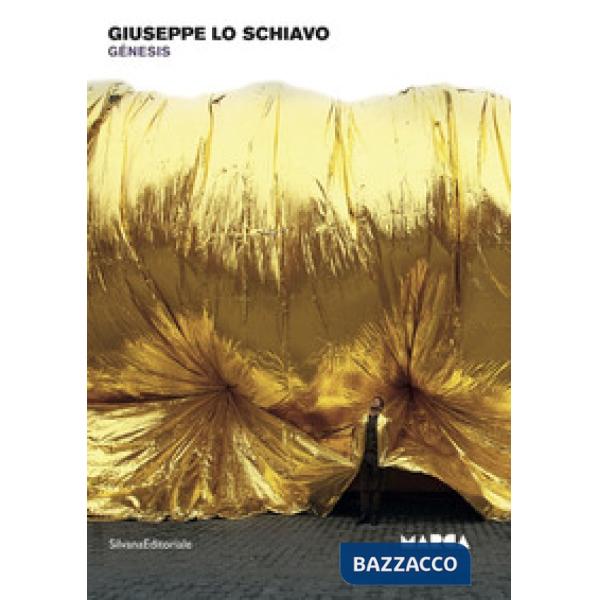 Giuseppe Lo Schiavo. Génesis. Catalogo della mostra (Catanzaro, settembre-novembre 2018). Ediz. italiana e inglese