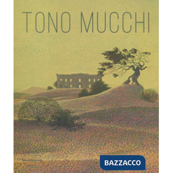Tono Mucchi. Ediz. a colori