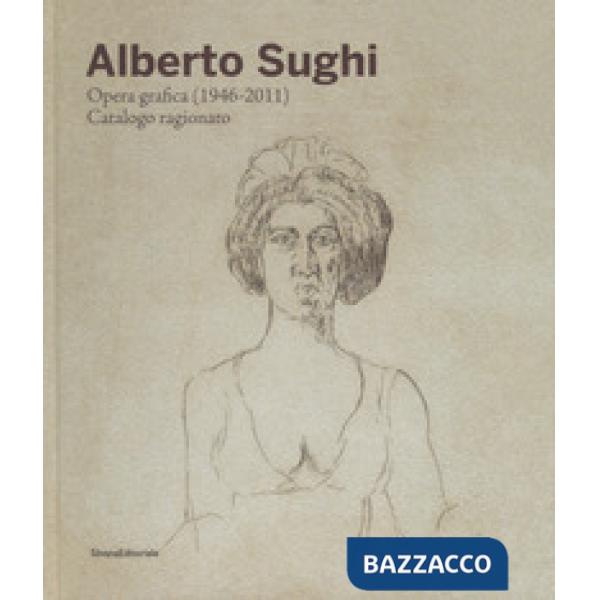 Alberto Sughi. Opera grafica (1946-2011). Catalogo ragionato. Ediz. a colori