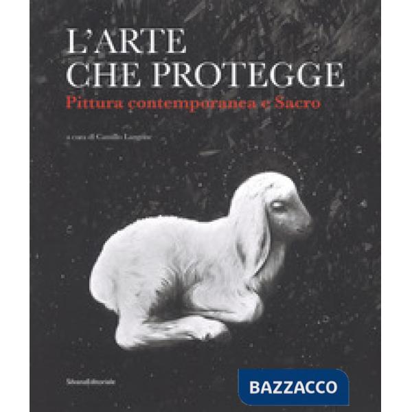Arte che protegge. Pittura contemporanea e sacro. Catalogo della mostra (Ascoli Piceno, 8 dicembre 2018-13 gennaio 2019). Ediz. 