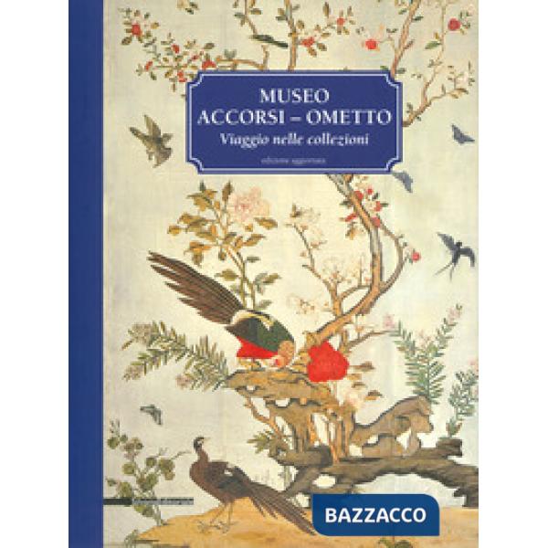 Museo Accorsi-Ometto. Viaggio nelle collezioni. Ediz. a colori