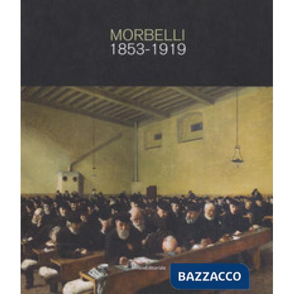 Angelo Morbelli 1853-1919. Ediz. a colori