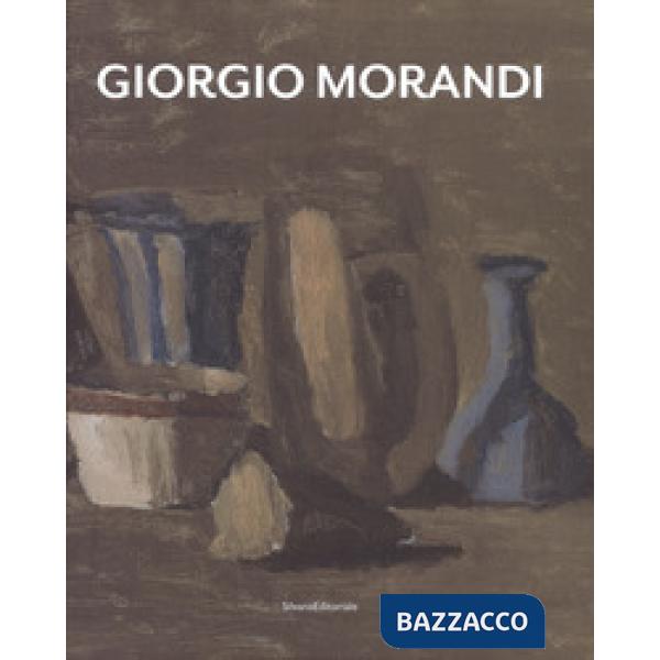 Giorgio Morandi. Catalogo della mostra (Bologna, 15 dicembre 2018-16 febbraio 2019). Ediz. italiana e inglese