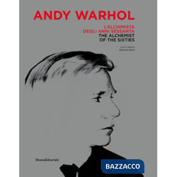 Andy Warhol. L'alchimista degli anni Sessanta. Catalogo della mostra (Monza, 25 gennaio-28 aprile 2019). Ediz. italiana e ingles