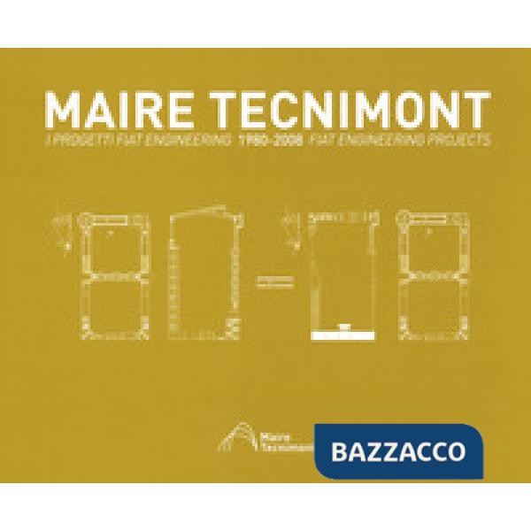 Maire Tecnimont. I progetti FIAT Engineering. Ediz. italiana e inglese. Vol. 2: 1980-2008