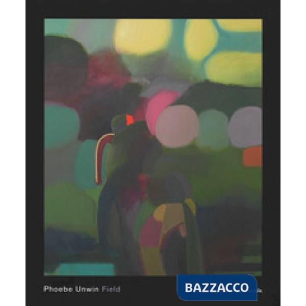 Phoebe Unwin. Field. Catalogo della mostra (Reggio Emilia, 14 ottobre 2018-10 marzo 2019). Ediz. italiana e inglese