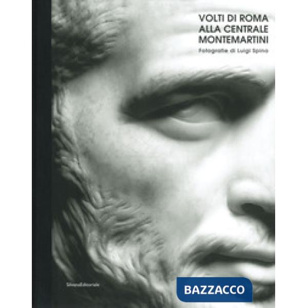 Volti di Roma alla Centrale Montemartini. Catalogo della mostra (Roma, 18 aprile-22 settembre 2019). Ediz. italiana e inglese (I