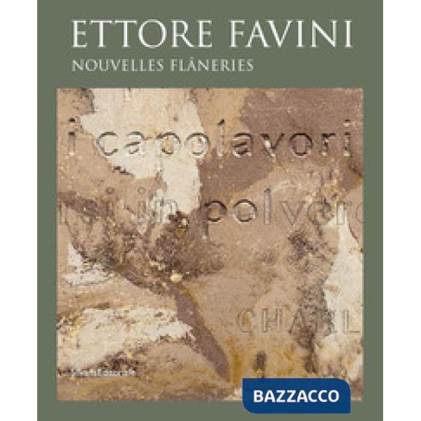 Ettore Favini. Nouvelles flâneries. Ediz. illustrata