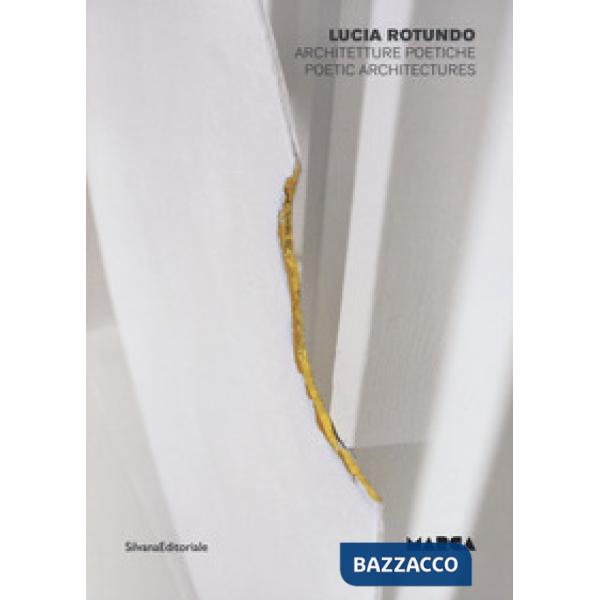 Lucia Rotundo. Architetture poetiche. Catalogo della mostra (Catanzaro, 7 giugno-31 agosto 2019). Ediz. italiana e inglese