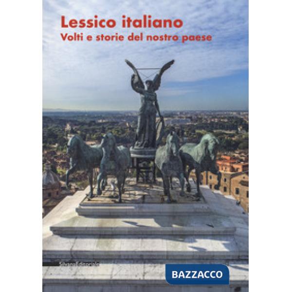 Lessico italiano. Volti e storie del nostro Paese. Catalogo della mostra (Roma, 20 giugno-31 luglio 2019). Ediz. a colori
