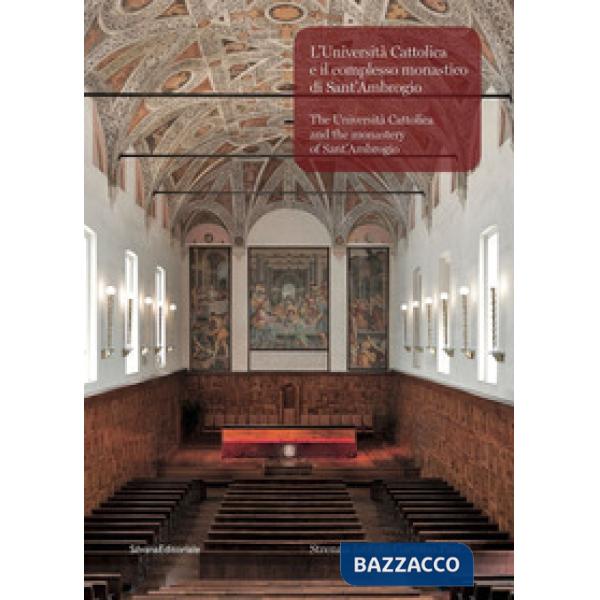 Università Cattolica e il complesso monastico di Sant'Ambrogio-The Università Cattolica and the monastery of Sant'Ambrogio. Ediz