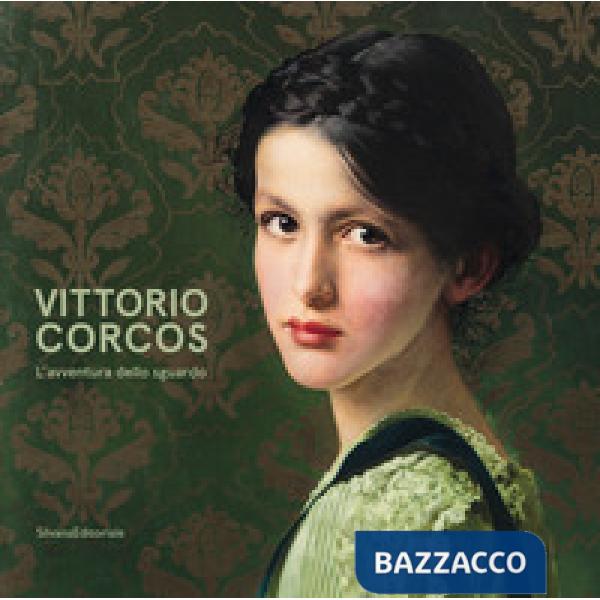 Vittorio Corcos. L'avventura sguardo. Catalogo della mostra (Torino, 2 ottobre 2019-16 febbraio 2020). Ediz. illustrata