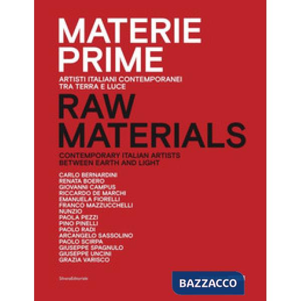 Materie prime. Artisti italiani contemporanei tra terra e luce. Catalogo della mostra (Senigallia, 6 settembre-27 ottobre 2019).