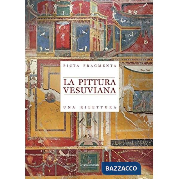 Pittura vesuviana. Una rilettura. Picta Fragmenta (La)