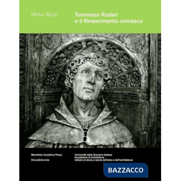 Tommaso Rodari e il Rinascimento comasco. Ediz. a colori
