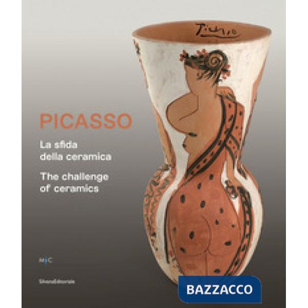 Picasso. La sfida della ceramica. Catalogo della mostra (Faenza, 1 novembre 2019-13 aprile 2020). Ediz. italiana e inglese