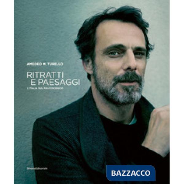 Ritratti e paesaggi. L'Italia sul palcoscenico. Ediz. illustrata