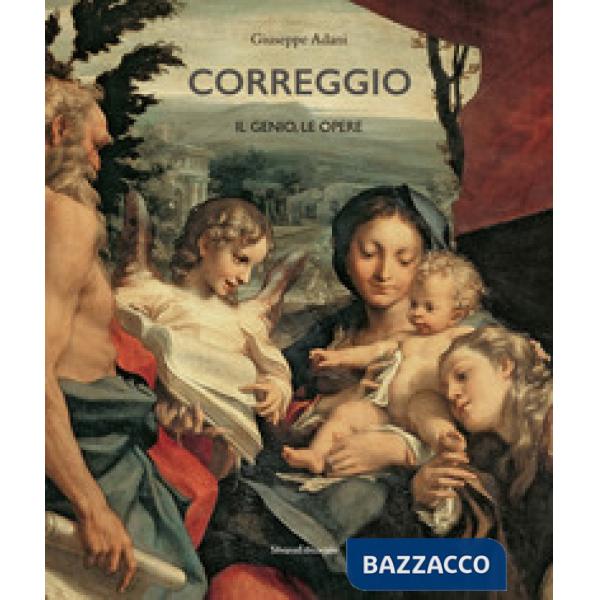 Correggio. Il genio, le opere. Ediz. illustrata