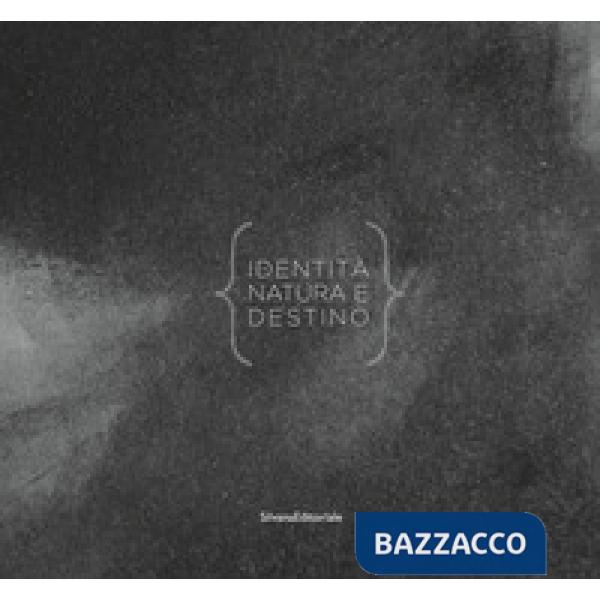 Indentità, natura e destino. Premio Artivisive San Fedele 2018/2019. Catalogo della mostra (Milano, 4 dicembre 2019-11 gennaio 2