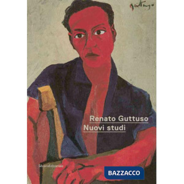 Renato Guttuso. Nuovi studi. Ediz. illustrata