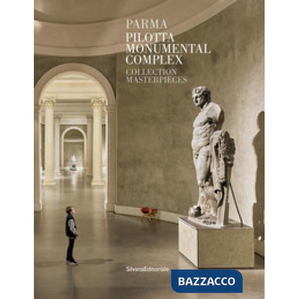 Parma. Complesso monumentale della Pilotta. I capolavori. Ediz. inglese