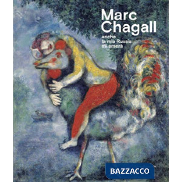 Marc Chagall. «Anche la mia Russia mi amerà». Catalogo della mostra (Rovigo, 19 settembre 2020-17 gennaio 2021)