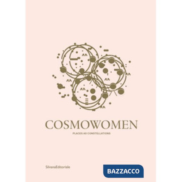 Cosmowomen. Places as constellations. Ediz. italiana e inglese