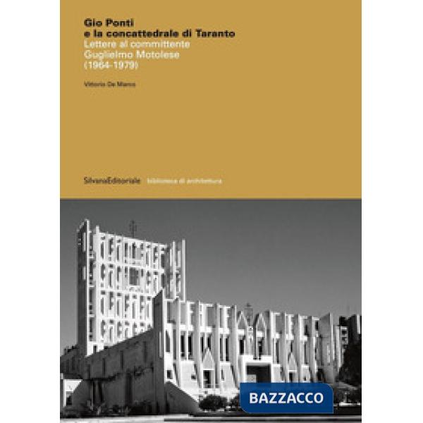 Giò Ponti e la concattedrale di Taranto. Lettere al committente Guglielmo Motolese (1964-1979)